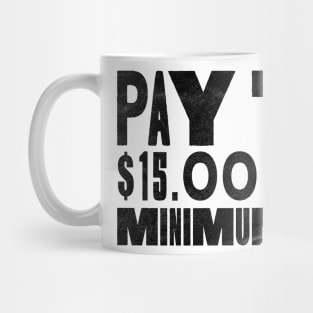 Pay The Minimum Wage Mug